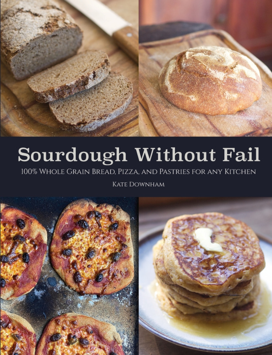 Kniha Sourdough Without Fail Kate Downham