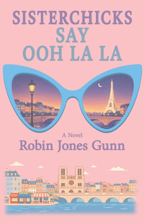 Kniha Sisterchicks Say Ooh La La Robin Jones Gunn