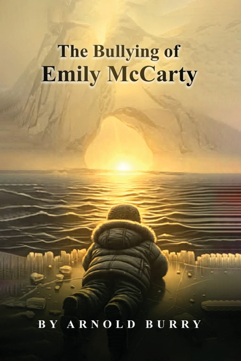 Knjiga The Bullying of Emily McCarty Arnold Burry