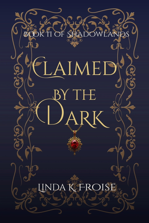 Kniha Claimed by the Dark Linda K. Froise