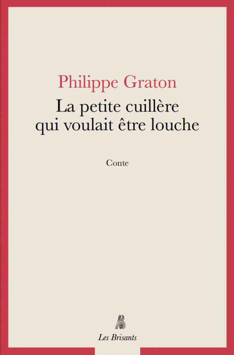 Kniha La petite cuillère qui voulait être louche Graton