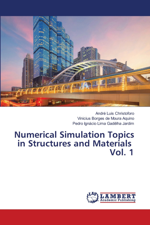 Kniha Numerical Simulation Topics in Structures and Materials Vol. 1 André Luis Christoforo
