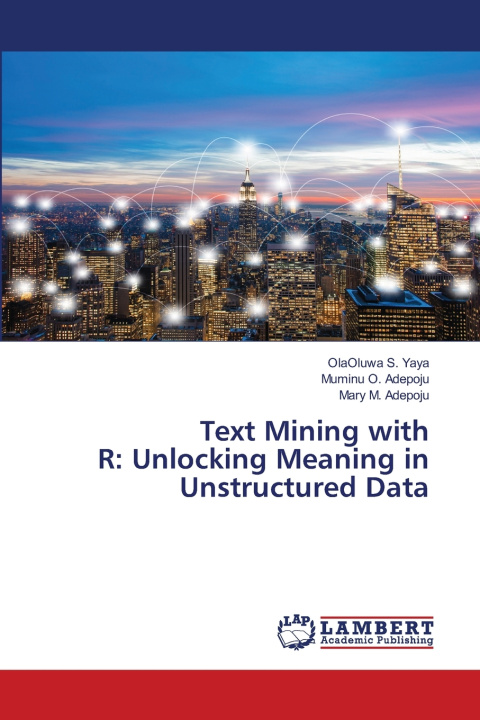 Kniha Text Mining with R Olaoluwa S. Yaya