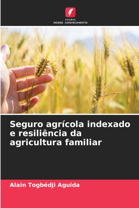 Kniha Seguro agrícola indexado e resiliência da agricultura familiar Alain Togbédji Aguida