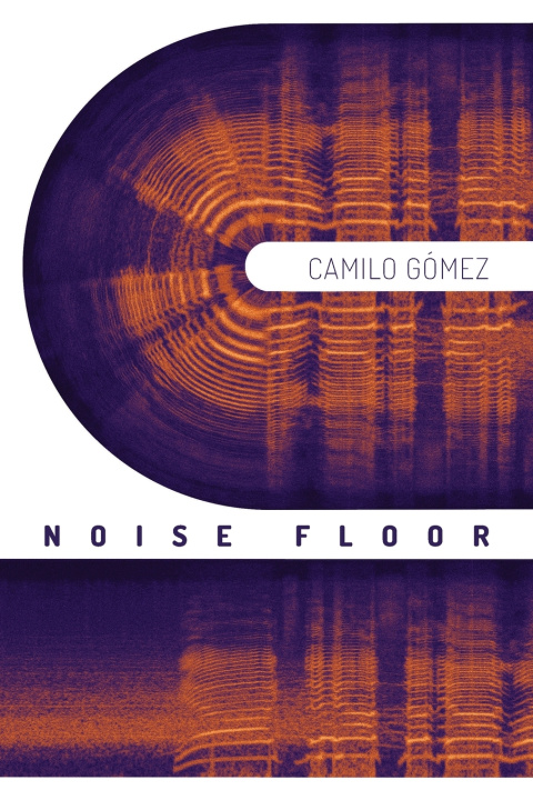Kniha Noise Floor Camilo Gomez