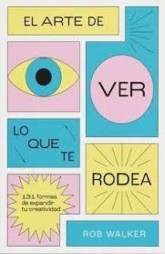 Book El Arte De Ver Lo Que Te Rodea Rob Walker