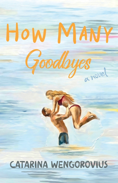 Kniha How Many Goodbyes Catarina Wengorovius Viana de Sousa