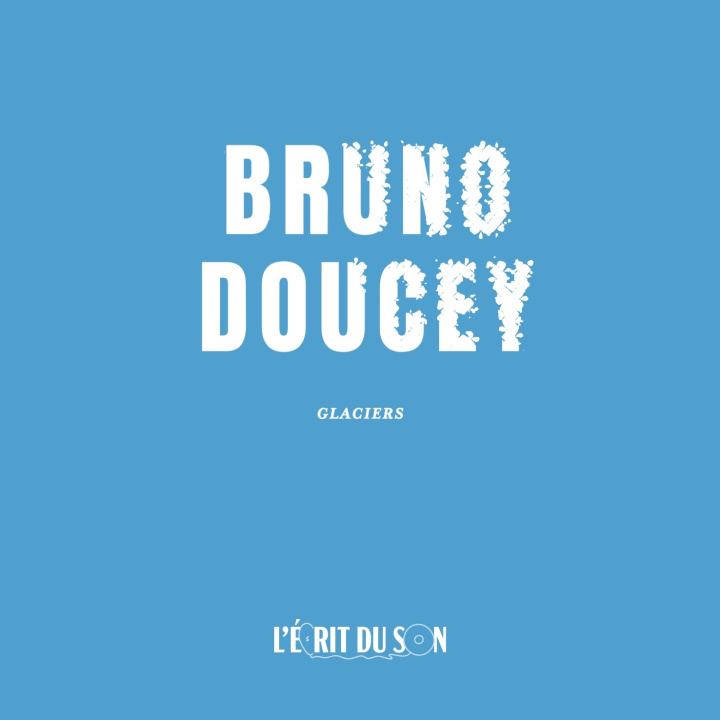 Audio Glaciers DOUCEY