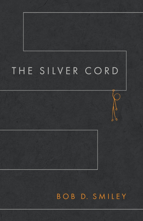 Kniha The Silver Cord Bob D. Smiley