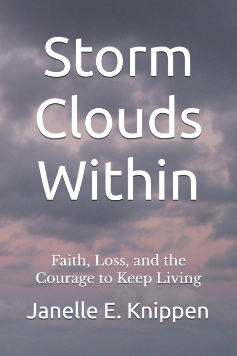 Kniha Storm Clouds Within Janelle Elaine Knippen