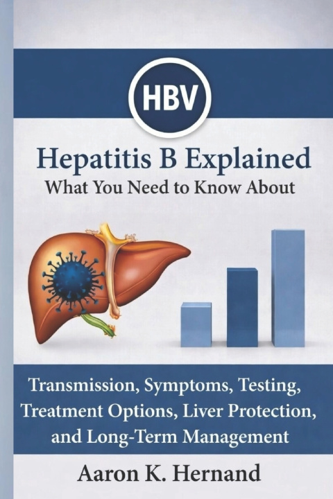 Kniha Hepatitis B Explained Aaron K. Hernand
