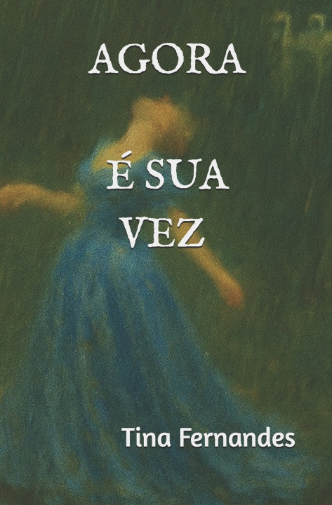 Kniha Agora é sua vez Tina Fernandes