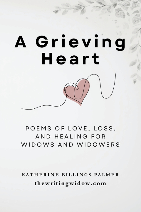 Kniha A Grieving Heart Katherine Billings Palmer
