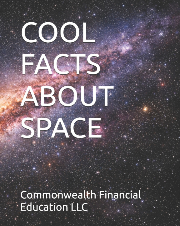 Kniha COOL FACTS ABOUT SPACE Commonwealth Financial Education LLC