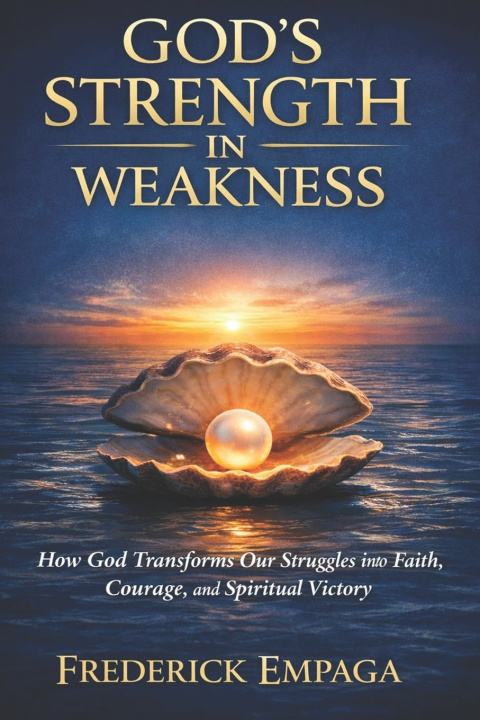 Kniha God's Strength in Weakness Frederick Empaga