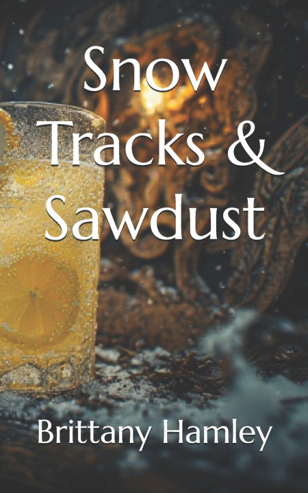 Kniha Snow Tracks & Sawdust Brittany Hamley
