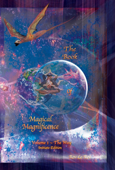Knjiga The Book Of Magical Magnificence Rev Le Rev Tsolwizar