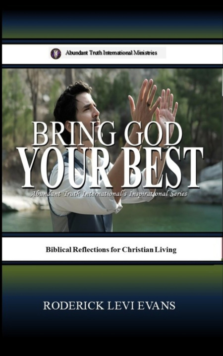 Kniha Bring God Your Best Roderick Levi Evans