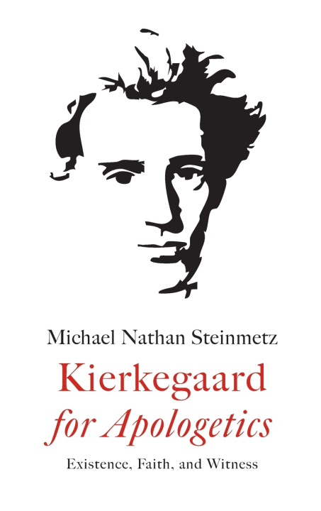 Kniha Kierkegaard for Apologetics Michael Nathan Steinmetz