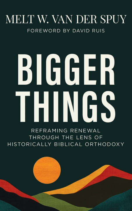 Kniha Bigger Things Melt W. van der Spuy