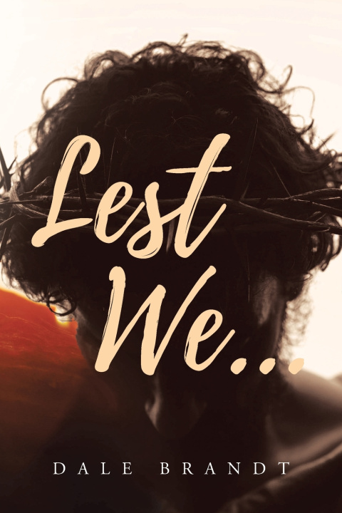 Knjiga Lest We... Dale Brandt
