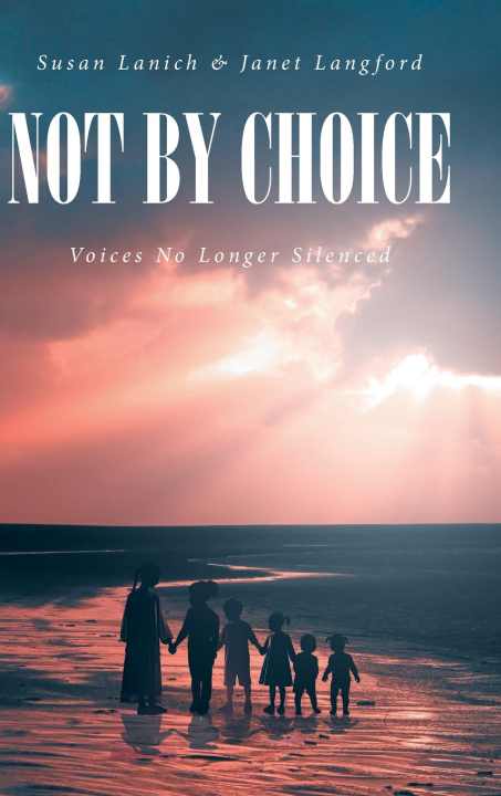 Knjiga Not By Choice Susan Lanich