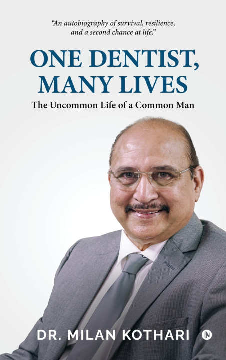 Kniha One Dentist, Many Lives Dr. Milan Kothari