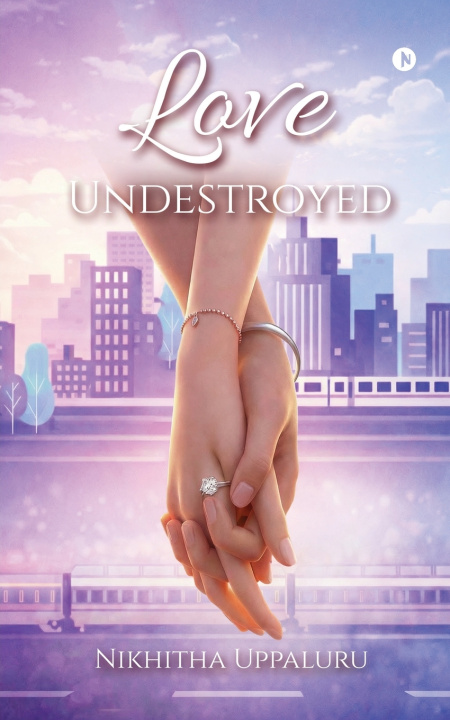 Kniha Love Undestroyed Nikhitha Uppaluru