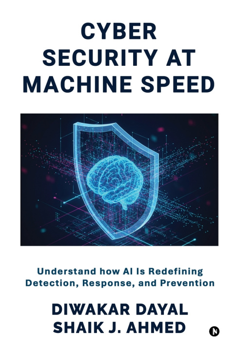 Kniha Cyber Security at Machine Speed Diwakar Dayal