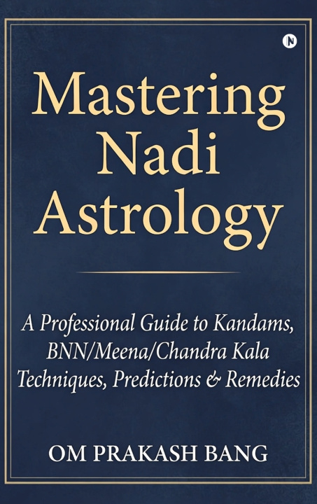 Kniha Mastering Nadi Astrology Om Prakash Bang