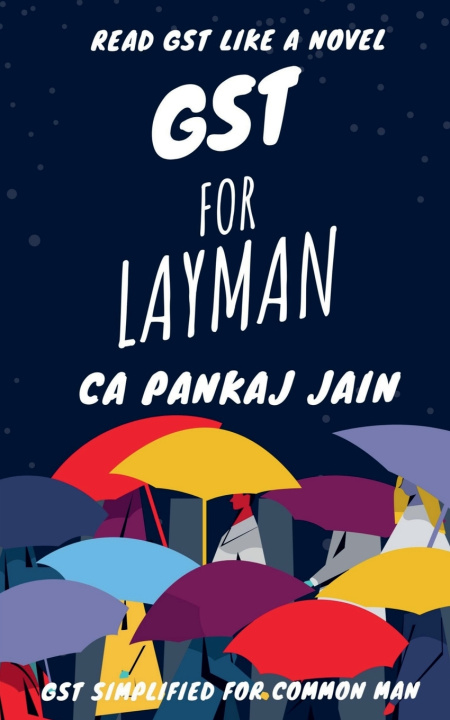 Knjiga GST for Layman CA. Pankaj Jain