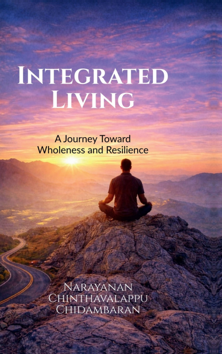 Kniha Integrated Living Narayanan Chinthavalappu Chidambaran