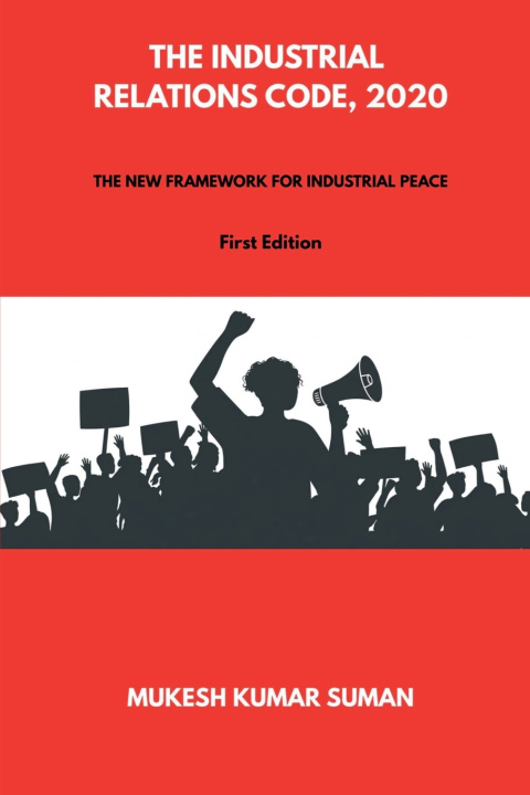 Kniha THE INDUSTRIAL RELATIONS CODE, 2020 MUKESH KUMAR SUMAN