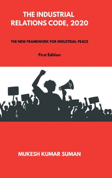 Kniha THE INDUSTRIAL RELATIONS CODE, 2020 MUKESH KUMAR SUMAN