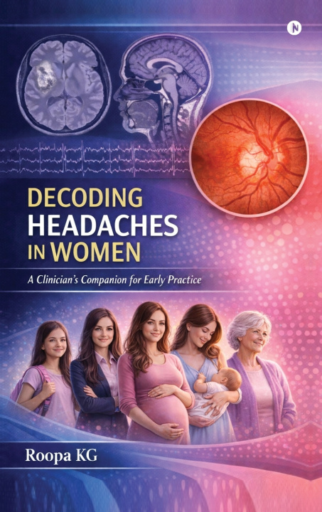 Kniha DECODING HEADACHES IN WOMEN Dr. Roopa KG