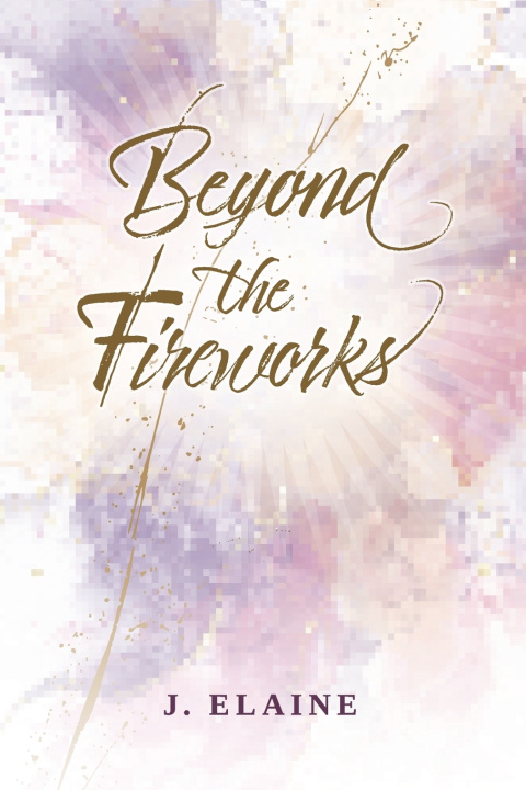 Kniha Beyond the Fireworks J. Elaine