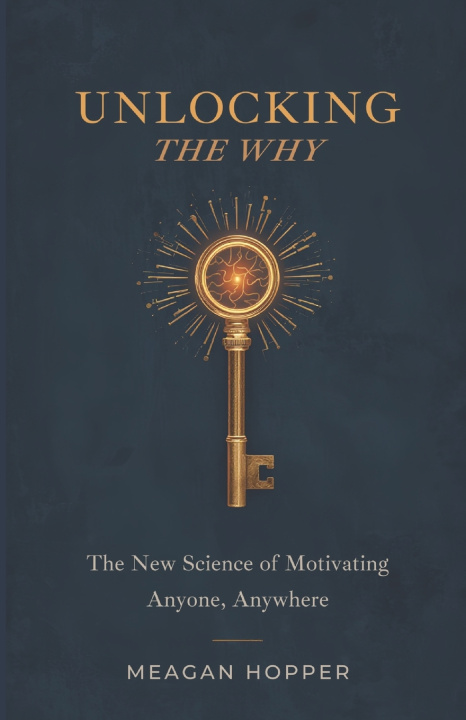 Kniha Unlocking the Why Meagan Hopper PMP