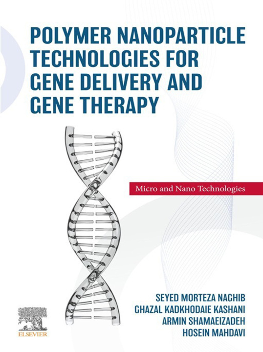 E-kniha Polymer Nanoparticle Technologies for Gene Delivery and Gene Therapy Seyed Morteza Naghib