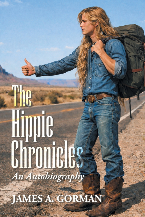 Kniha The Hippie Chronicles James A. Gorman