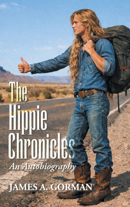 Kniha The Hippie Chronicles James A. Gorman