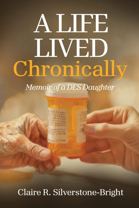 Knjiga A Life Lived Chronically Claire R. Silverstone-Bright