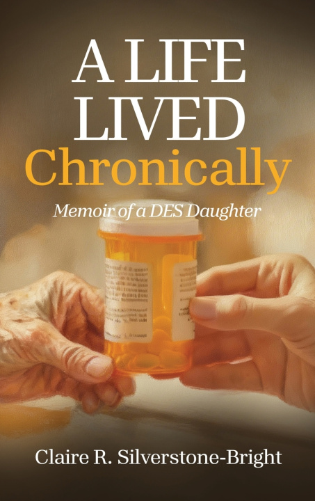 Kniha A Life Lived Chronically Claire R. Silverstone-Bright