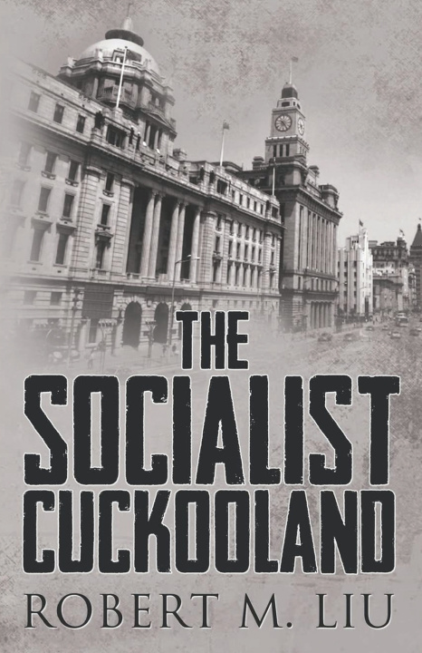 Libro The Socialist Cuckooland Robert M. Liu