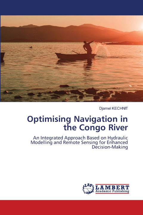 Kniha Optimising Navigation in the Congo River Djamel KECHNIT