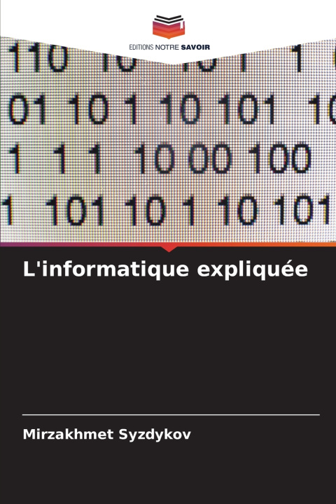 Kniha L'informatique expliquée Mirzakhmet Syzdykov