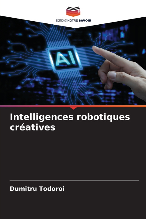 Kniha Intelligences robotiques créatives Dumitru Todoroi