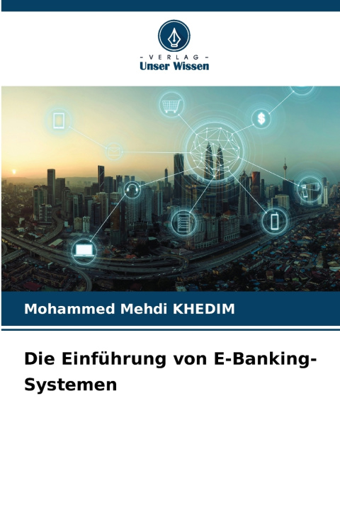 Kniha Die Einführung von E-Banking-Systemen Mohammed Mehdi KHEDIM