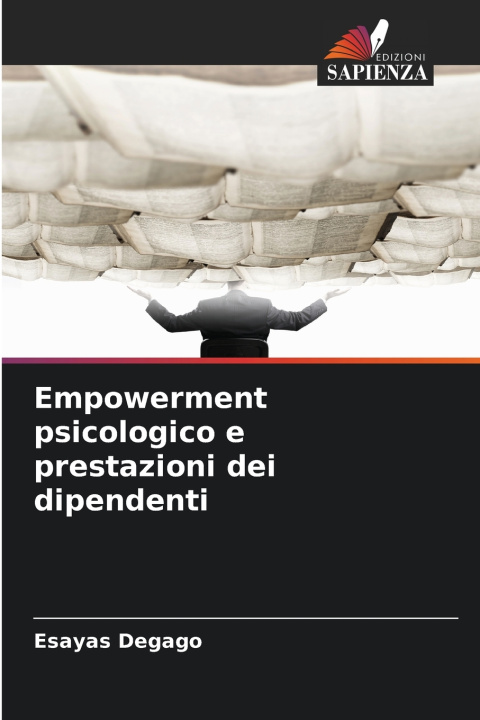 Kniha Empowerment psicologico e prestazioni dei dipendenti Esayas Degago