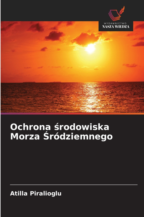 Livro Ochrona środowiska Morza Śródziemnego Atilla Piralioğlu