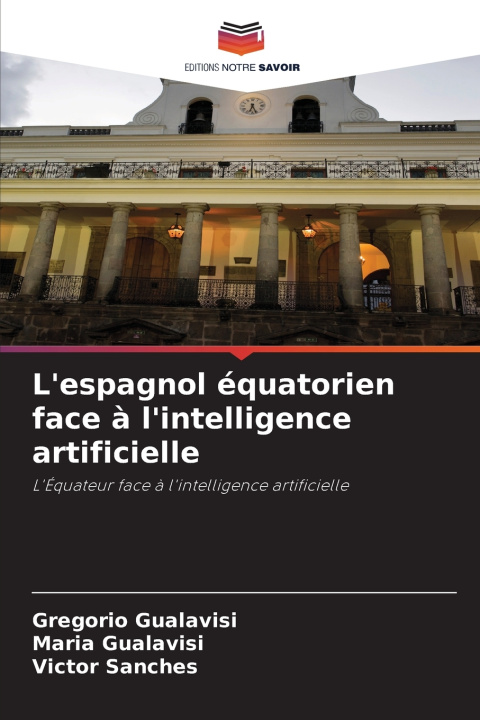Knjiga L'espagnol équatorien face à l'intelligence artificielle Gregorio Gualavisi